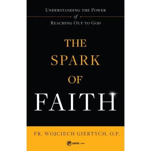 The Spark of Faith: Understanding the Power of Reaching Out to God