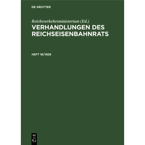 Verhandlungen Des Reichseisenbahnrats. Heft 18/1928