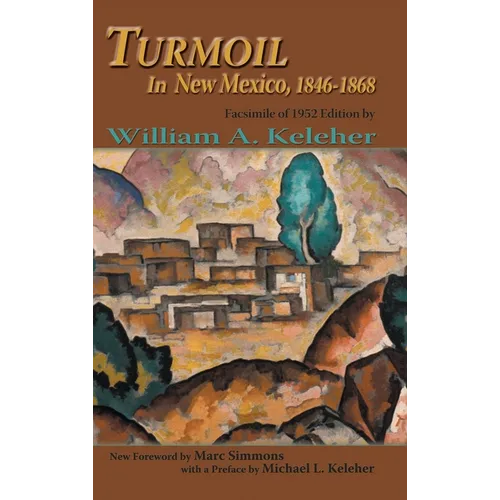Turmoil in New Mexico, 1846-1868: Facsimile of 1952 Edition