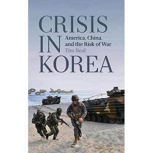 Crisis in Korea: America, China and the Risk of War