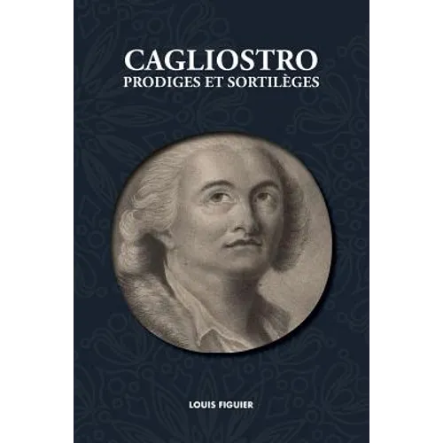 Cagliostro, Prodiges et Sortilèges