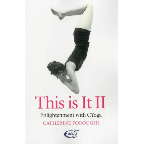 This Is It: Enlightenment with Cyoga