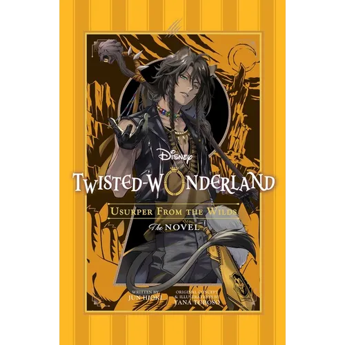 Disney Twisted-Wonderland: Usurper from the Wilds: The Novel