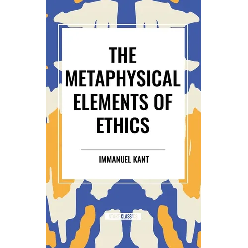 The Metaphysical Elements of Ethics