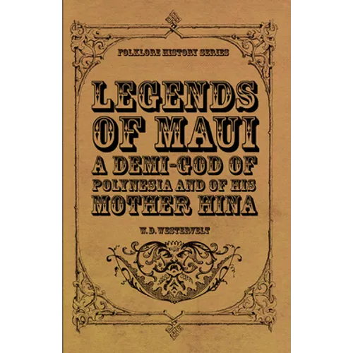 Legends of Maui - A Demi-God of Polynesia and of His Mother Hina