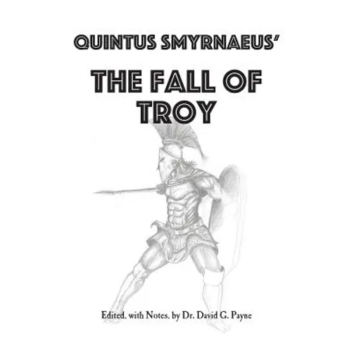 Quintus Smyrnaeus' Fall of Troy