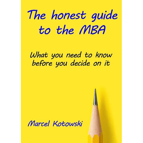 The honest guide to the MBA