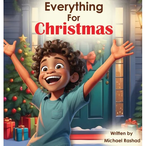 Everything for Christmas: A Celebration of Holiday Excitement, Children, and Family
