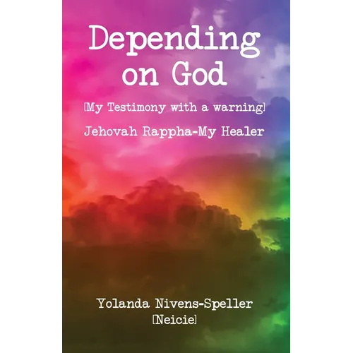 Depending on God: [My Testimony with a warning]