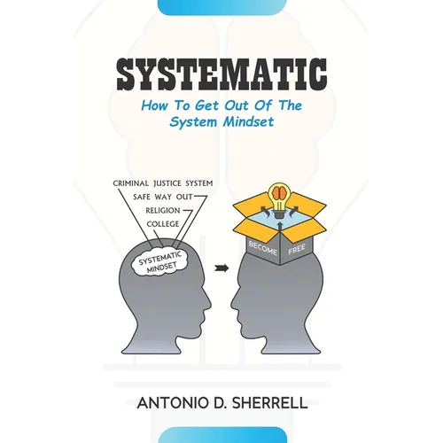 Systematic: How To Get Out Of The System Mindset