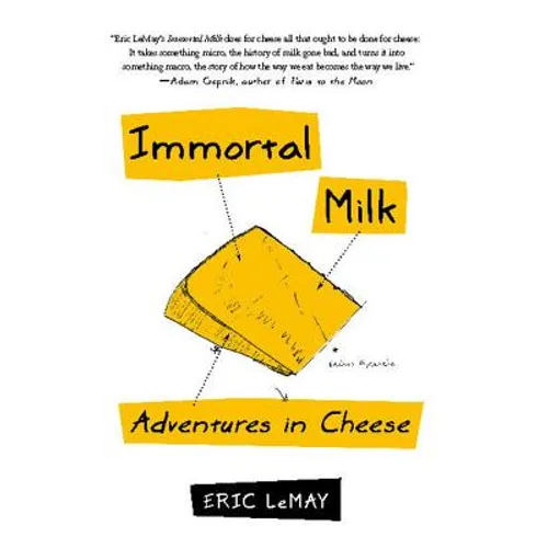 Immortal Milk: Adventures in Cheese