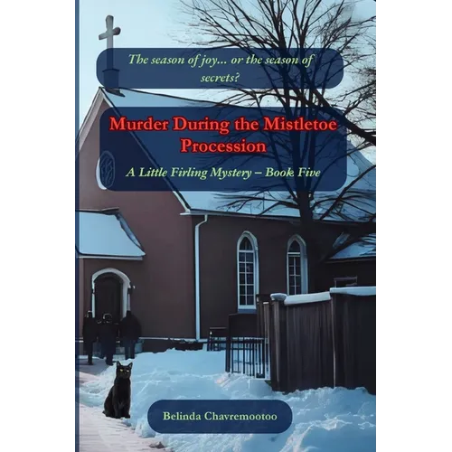 Murder During the Mistletoe Procession: A Cozy Mystery: The season of joy... or the season of secrets?