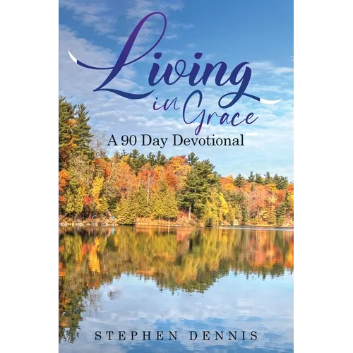 Living In Grace: A 90 day devotional