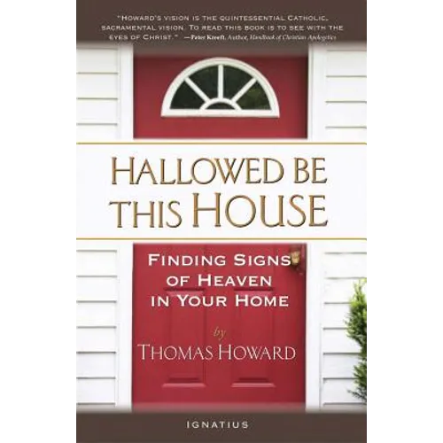 Hallowed Be This House: Finding Signs of Heaven in Your Home