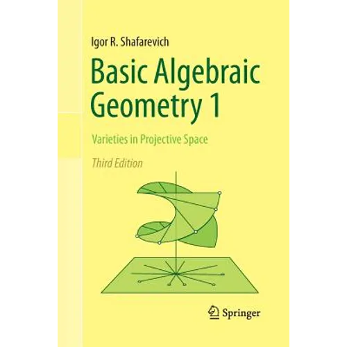 Basic Algebraic Geometry 1: Varieties in Projective Space