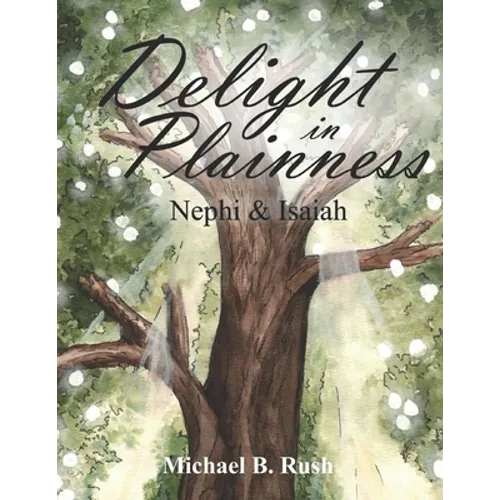 Delight in Plainness: Nephi & Isaiah