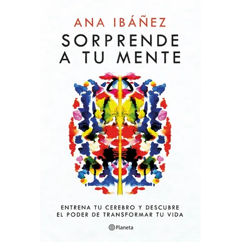 Sorprende a Tu Mente: Entrena Tu Cerebro Y Descubre El Poder de Transformar Tu Vida / Surprise Your Mind: Train Your Brain...