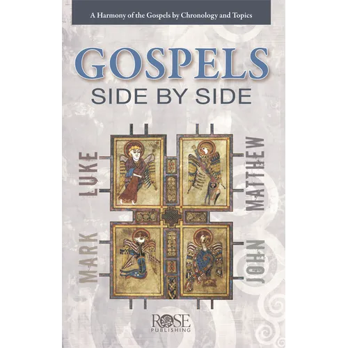 Gospels Side by Side: A Harmony of the Gospels by Chronology and Topics