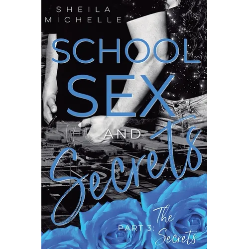 School, Sex and Secrets: Part 3: The Secrets