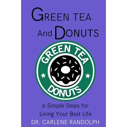 Green Tea and Donuts: 6 Simple Ways to Live Your Best Life