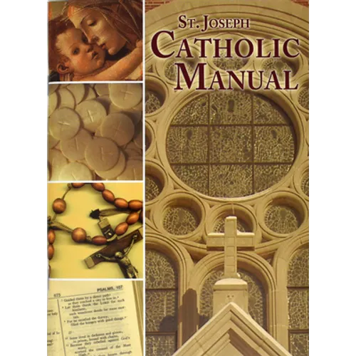 St. Joseph Catholic Handbook: Principal Beliefs, Popular Prayers, Major Practices