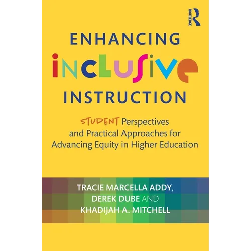 Enhancing Inclusive Instruction: Student Perspectives and Practical Approaches for Advancing Equity in Higher Education