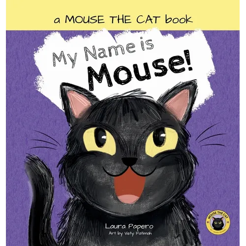 My Name Is Mouse!: A Silly Cat Story for Toddlers and Preschoolers (Ages 2-5)