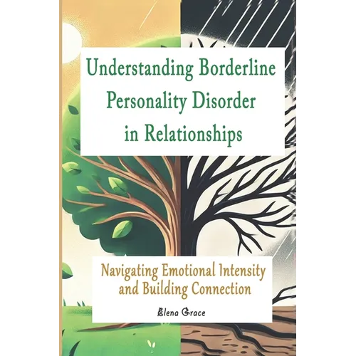 Understanding Borderline Personality Disorder in Relationships: Navigating Emotional Intensity and Building Connection