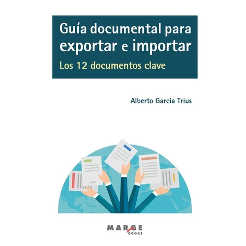 Guía documental para exportar e importar. Los 12 documentos clave