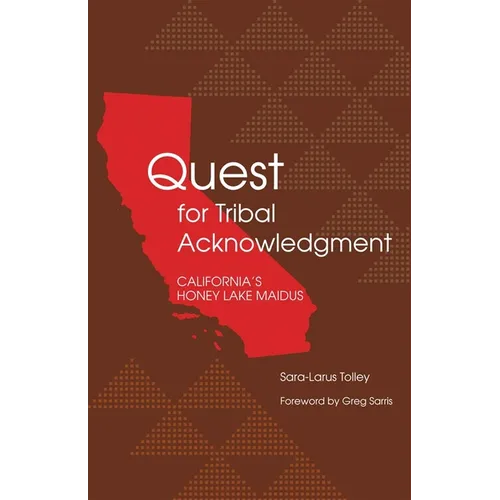 Quest for Tribal Acknowledgment: California's Honey Lake Maidus