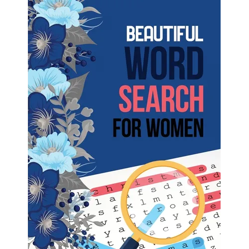 Beautiful Word Search for Women: Word Search Brain Workouts for Seniors, Brian Game Book for Seniors in This Christmas Gift Idea.