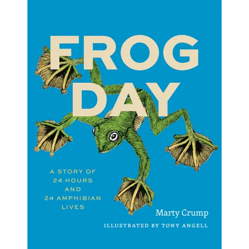 Frog Day: A Story of 24 Hours and 24 Amphibian Lives