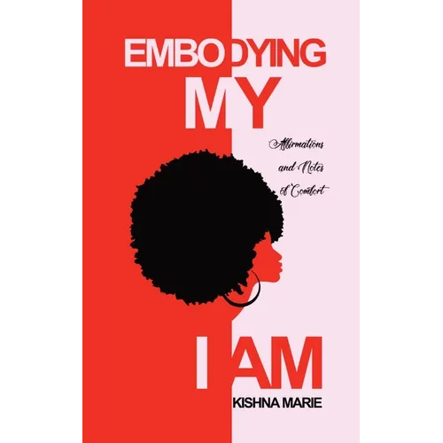 Embodying My I AM: Affirmations and Notes of Comfort