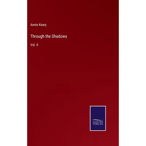 Through the Shadows: Vol. II