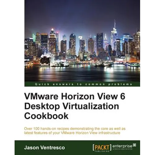 VMWare Horizon View 6.0 Desktop Virtualization Cookbook