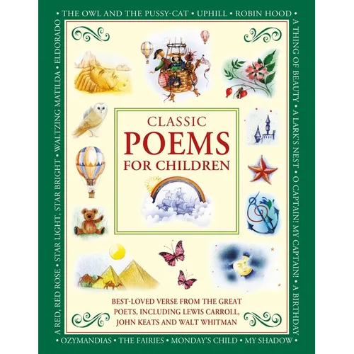 Classic Poems for Children: Best-Loved Poems from the Great Poets, Including Lewis Carroll, John Keats and Walt Whitman
