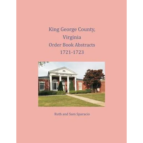 King George County, Virginia Order Book Abstracts 1721-1723