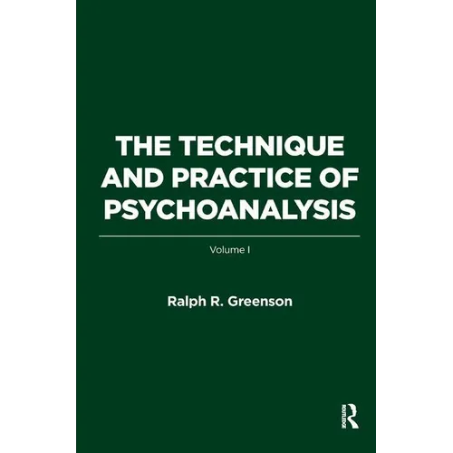 The Technique and Practice of Psychoanalysis: Volume I