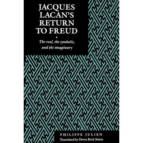 Jacques Lacan's Return to Freud: The Real, the Symbolic, and the Imaginary