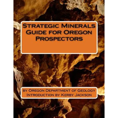 Strategic Minerals Guide for Oregon Prospectors