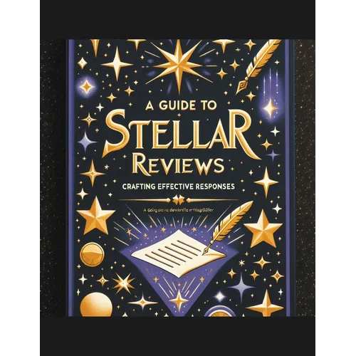 A Guide to Stellar Reviews: Crafting Effective Responses