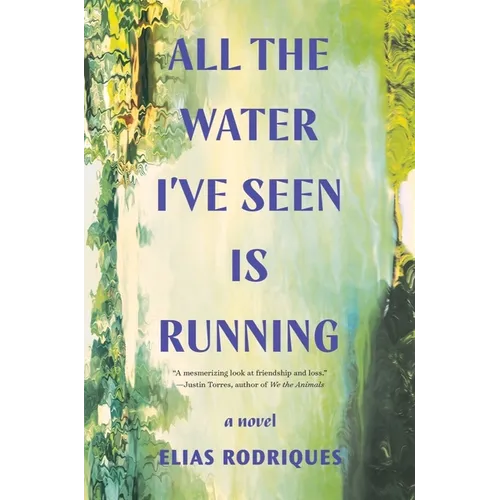 All the Water I've Seen Is Running