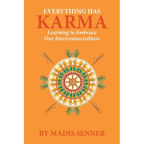 Everything Has Karma: Learning to Embrace Our Interconnectedness