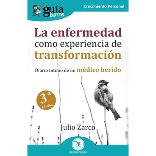 GuíaBurros: La enfermedad como experiencia de transformación: Diario íntimo de un médico herido