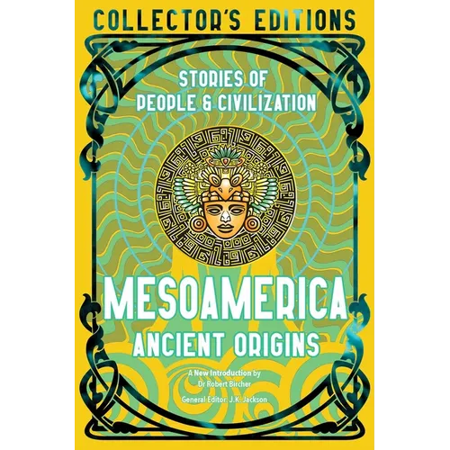 Mesoamerica Ancient Origins: Stories of People & Civilization