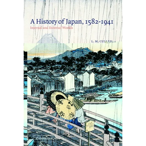 A History of Japan, 1582 1941: Internal and External Worlds