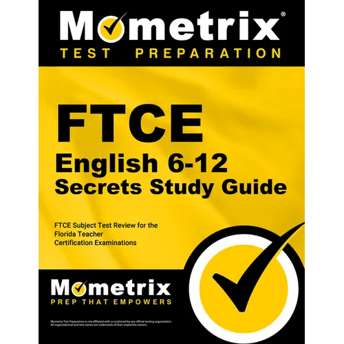 FTCE English 6-12 Secrets Study Guide: FTCE Test Review for the Florida Teacher Certification Examinations