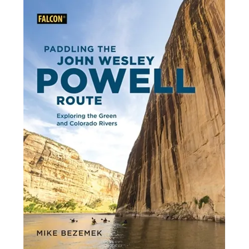Paddling the John Wesley Powell Route