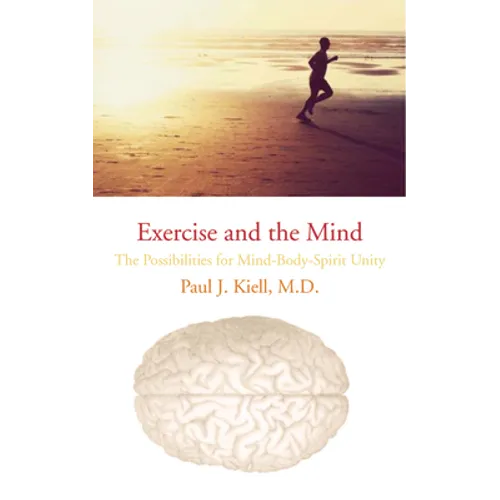Exercise and the Mind: The Possibilities for Mind-Body-Spirit Unity