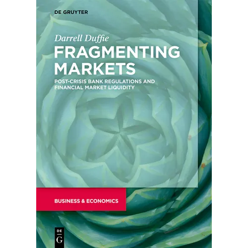Fragmenting Markets: Post-Crisis Bank Regulations and Financial Market Liquidity